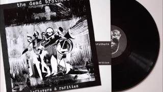 The Dead Brothers Leftovers amp Rarities Full Album Future Folklore Records 2015 [upl. by Kciredec564]