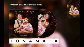 Batsirai Shasha  Tonamata Official Audio ft Dorcas Moyo [upl. by Eads]