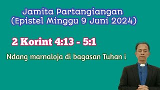 Jamita Partangiangan Epistel Minggu Tgl 9 Juni 2024 2 Korint 41351 [upl. by Akemej]