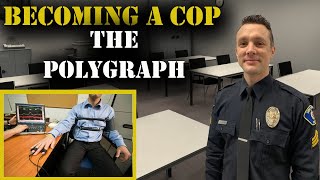 HOW TO BECOME A COP  The Polygraph  Police Hiring Process [upl. by Onitsoga]