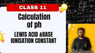 Lewis concept of an acid and base  Ionisation and Dissociation Constants  Calculation of Ph value [upl. by Latrina779]