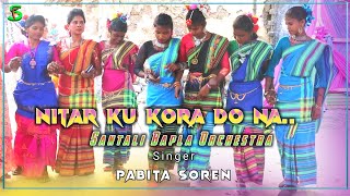 Nitar Ku Kora Do Na  Santali Bapla Dong Song  Pabita Soren [upl. by Abil]