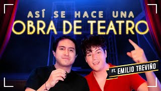 ¿Cómo se hace una obra de teatro Ft Emilio Treviño  VSX Project [upl. by Brooke]