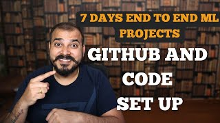 Tutorial 1 End To End ML Project With DeploymentGithub And Code Set Up [upl. by Roye]
