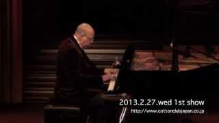 【LIVE】CHUCHO VALDES piano solo  COTTON CLUB JAPAN Feb27282013 [upl. by Seek80]