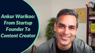 Ankur Warikoo From Startup Founder To Content Creator  Digital  CNBCTV18 [upl. by Enedan]