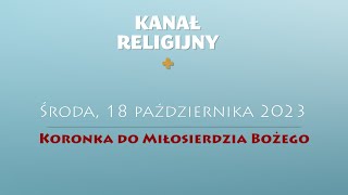 Koronka do Miłosierdzia Bożego  18 października 2023 [upl. by Ymereg]