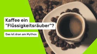 Kaffee ein quotFlüssigkeitsräuberquot Das ist dran am Mythos [upl. by Rosane]