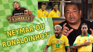 quotNEYMAR ou RONALDINHOquot PERGUNTE AO VAMPETA 83 [upl. by Guildroy]