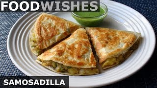 Samosadilla Samosa Quesadilla – Food Wishes [upl. by Aneehsat599]