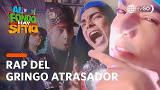 Rap del gringo atrasador  Al Fondo Hay Sitio [upl. by Odrautse974]