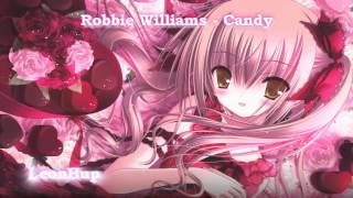 Robbie Williams  Candy Nightcore [upl. by Eitsyrc]