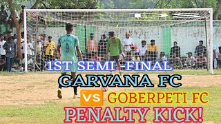 1st Semi final GARVANA FC vs GOBERPETI FC PENALTY KICK  JAMPALI football tournament 2024 [upl. by Duky]