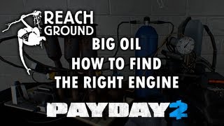 Payday 2 Big Oil  How to Find the Right Engine GuideTutorial [upl. by Lexi]