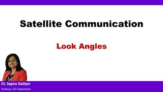 Satellite Communication  Look Angles [upl. by Shawnee]