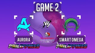 SMART OMEGA vs AURORA GAME 2 PHILIPPINES vs PHILIPPINES  ESL SNAPDRAGON PRO SERIES [upl. by Bili898]