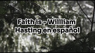 BENJAMIN WILLIAM HASTINGS  FAITH IS SUB ESPAÑOL [upl. by Sugirdor]