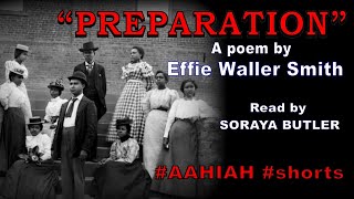 “PREPARATION” A poem by Effie Waller Smith AAHIAH shorts [upl. by Mikeb943]