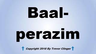 How To Pronounce Baalperazim [upl. by Kilam]