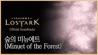 로스트아크 숲의 미뉴에트Minuet of the forest  BGM [upl. by Asiled]