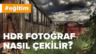 HDR Fotoğraf Nasıl Çekilir  Uygulamalı Anlatım [upl. by Braden]