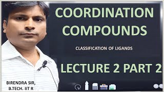 COORDINATION COMPOUNDS  LECTURE 2 PART 2  CLASSIFICATION OF LIGANDS [upl. by Walther]