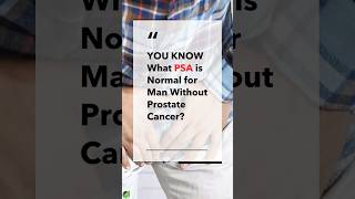 DO YOU KNOW What PSA is Normal for Man Without Prostate Cancer  Health Journey [upl. by Anirdnaxela]