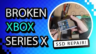 I Bought A Broken Xbox Series X With A Failed SSD Heres How I Fixed It [upl. by Inigo456]