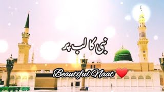 Nabi ka lab par Naat ❤ Beautiful with lyrics [upl. by Alyhs]