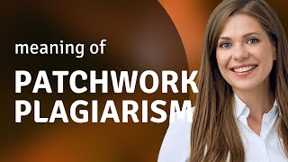 Understanding Patchwork Plagiarism A Key Guide for English Learners [upl. by Adnalu73]