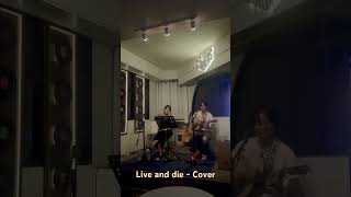 Live and die  Cover cover music [upl. by Jaymie]