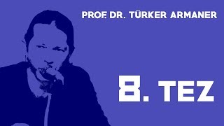 8 Tez  Prof Dr Türker Armaner 2018 [upl. by Annairb10]