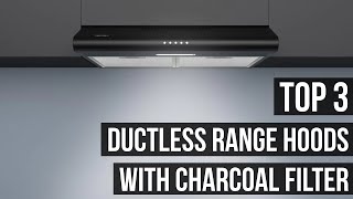 3 Best Ductless Range Hoods With Charcoal Filter In 2024 [upl. by Ocimad]