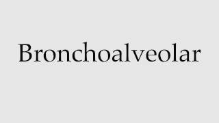 How to Pronounce Bronchoalveolar [upl. by Milks]