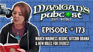 Madigans Pubcast Episode 173 March Madness Begins Bitcoin Drama amp New Rules For Everest [upl. by Valenza]