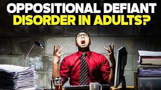 Oppositional Defiant Disorder in Adults [upl. by Hanzelin]