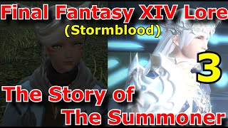 FFXIV Lore  The Story of the Summoner Part 3 Stormblood [upl. by Herr935]