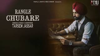 Rangle Chubare Official Song  Turbanator  Tarsem Jassar  Punjabi Songs 2018 [upl. by Dhiren]