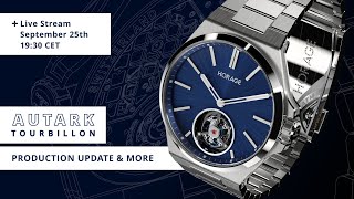 Autark Tourbillon Production Update and More [upl. by Reizarf]