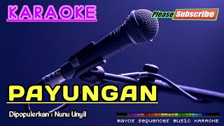 PAYUNGAN Nunu Unyil KARAOKE [upl. by Aleak567]