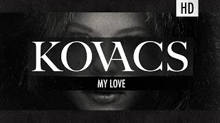 Kovacs  My Love Official Lyric Video [upl. by Killam979]