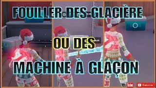 FOUILLER DES GLACIÈRE ou des MACHINES À GLAÇONS quot DÉFIS FORTNITE CHAPITRE 3 quot [upl. by Adli390]