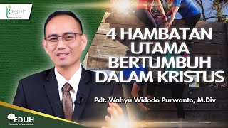 4 HAMBATAN UTAMA BERTUMBUH DALAM KRISTUS  Renungan Buka Sabat [upl. by Tufts125]