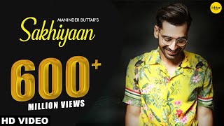 SAKHIYAAN Full Song Maninder Buttar  MixSingh  Babbu  Punjabi Songs  Sakhiyan  Ishtar Punjabi [upl. by Eberhart]