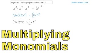 08  Multiplying Monomials in Algebra Part 1 [upl. by Byers]