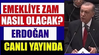 Emekli Zammı Nasıl Olacak  Erdoğan Canlı Yayında [upl. by Yniatirb]