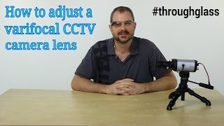 How to Adjust Focus on a Varifocal CCTV Camera Lens [upl. by Zirkle]