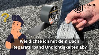 Dach Reparaturband MicroSealant®  Abdichtung einer Undichtigkeit im Dachbereich [upl. by Theurer]