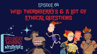 64 Wild Thornberrys amp A Lot of Ethical Questions [upl. by Frost]