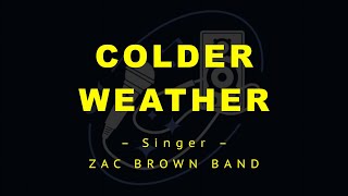 COLDER WEATHER – Zac Brown Band HD Karaoke [upl. by Aivatnahs]